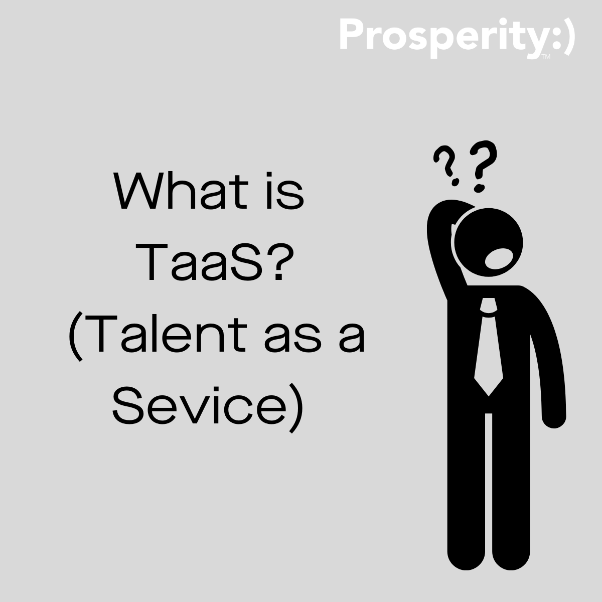 What is TaaS (Talent as a Sevice) and can your company benefit from it?